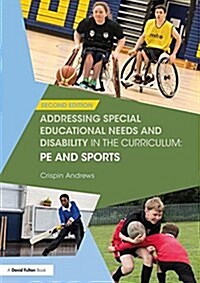 Addressing Special Educational Needs and Disability in the Curriculum: PE and Sports (Paperback, 2 ed)