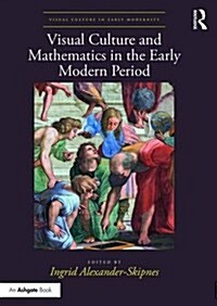 Visual Culture and Mathematics in the Early Modern Period (Hardcover)