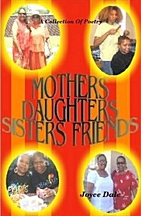 Mothers, Daughters, Sisters, Friends: A Collection of Poetry (Hardcover)