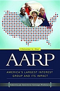 AARP: Americas Largest Interest Group and Its Impact (Hardcover)