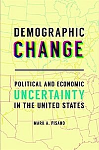 The Puzzle of the American Economy: How Changing Demographics Will Affect Our Future and Influence Our Politics (Hardcover)