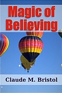 Magic of Believing (Paperback)