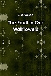 The Fault in Our Wallflowers (Paperback)