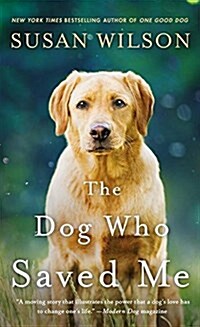 The Dog Who Saved Me (Mass Market Paperback)