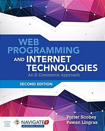 Web Programming and Internet Technologies: An E-Commerce Approach: An E-Commerce Approach (Paperback, 2)