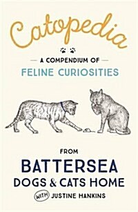 Catopedia : A Fascinating Collection of Feline Curiosities (Hardcover)