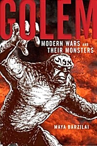 Golem: Modern Wars and Their Monsters (Hardcover)