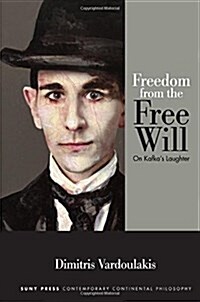 Freedom from the Free Will: On Kafkas Laughter (Hardcover)