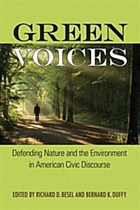 Green Voices: Defending Nature and the Environment in American Civic Discourse (Paperback)