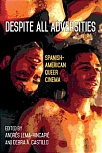 Despite All Adversities: Spanish-American Queer Cinema (Paperback)