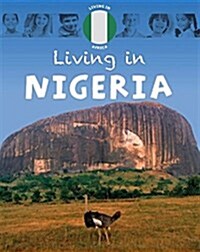 Living in Africa: Nigeria (Hardcover, Illustrated ed)