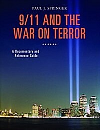 9/11 and the War on Terror: A Documentary and Reference Guide (Hardcover)