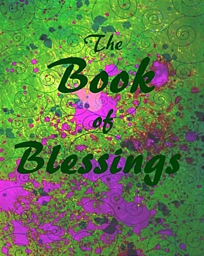 The Book of Blessings: Recipes, Traditions and Memories of Our Family (Paperback)