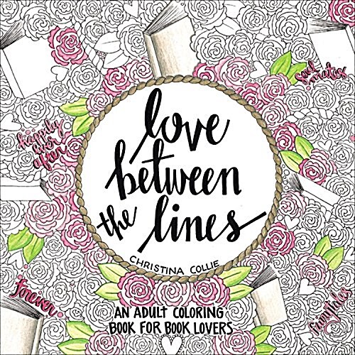 Love Between the Lines: An Adult Coloring Book for Book Lovers (Paperback)