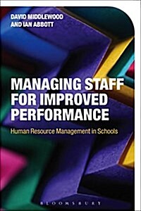 Managing Staff for Improved Performance : Human Resource Management in Schools (Hardcover)