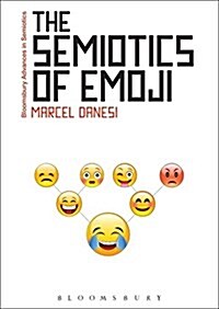The Semiotics of Emoji : The Rise of Visual Language in the Age of the Internet (Hardcover)