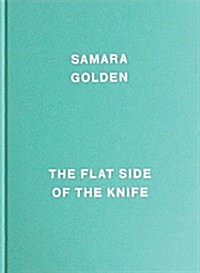 Samara Golden: The Flat Side of the Knife (Hardcover)