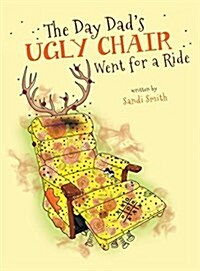 The Day Dads Ugly Chair Went for a Ride (Hardcover)