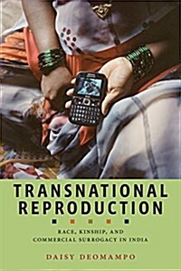 Transnational Reproduction: Race, Kinship, and Commercial Surrogacy in India (Hardcover)