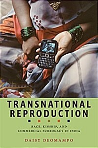 Transnational Reproduction: Race, Kinship, and Commercial Surrogacy in India (Paperback)
