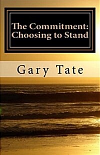 The Commitment: Choosing to Stand (Paperback)
