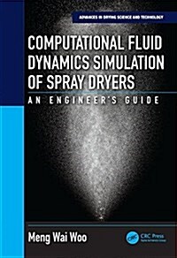 Computational Fluid Dynamics Simulation of Spray Dryers: An Engineer�s Guide (Hardcover)