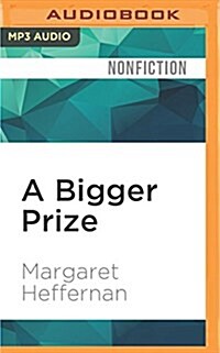 A Bigger Prize: How We Can Do Better Than the Competition (MP3 CD)