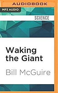 Waking the Giant: How a Changing Climate Triggers Earthquakes, Tsunamis, and Volcanoes (MP3 CD)