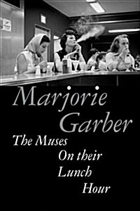 The Muses on Their Lunch Hour (Paperback)