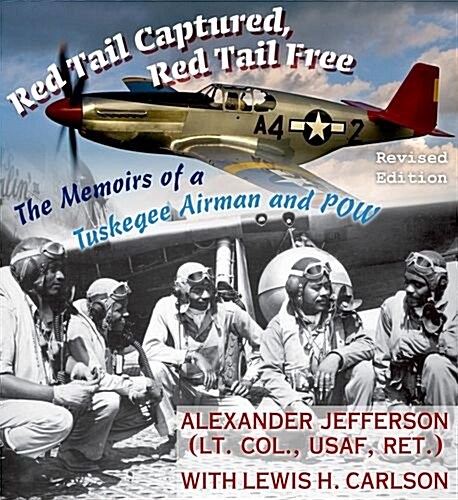 Red Tail Captured, Red Tail Free: Memoirs of a Tuskegee Airman and Pow, Revised Edition (Hardcover, Revised)