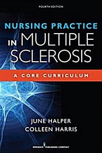 Nursing Practice in Multiple Sclerosis: A Core Curriculum (Paperback, 4)