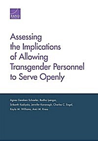 Assessing the Implications of Allowing Transgender Personnel to Serve Openly (Paperback)