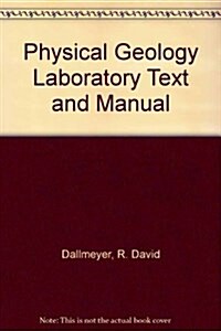 Physical Geology Laboratorytext and Manual (Spiral, Revised)