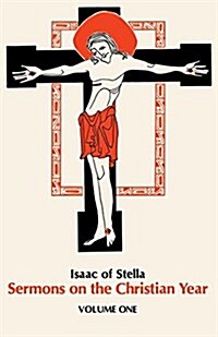 Isaac of Stella: Sermons on the Christian Year, Volume 1 (Paperback)