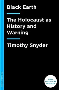 Black Earth: The Holocaust as History and Warning (Paperback)