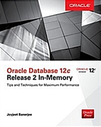 Oracle Database 12c Release 2 In-Memory: Tips and Techniques for Maximum Performance (Paperback)