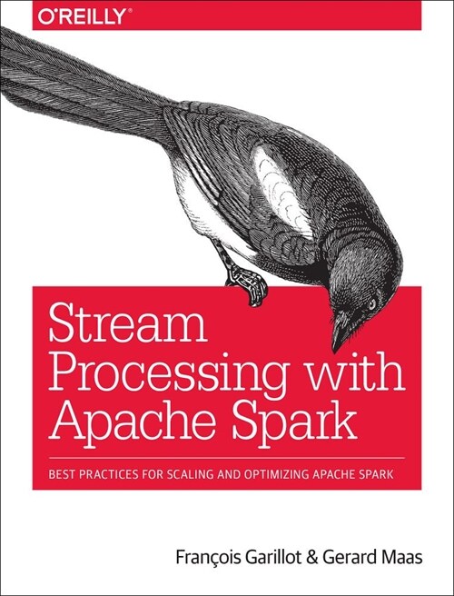 Stream Processing with Apache Spark: Mastering Structured Streaming and Spark Streaming (Paperback)