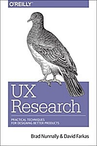 UX Research: Practical Techniques for Designing Better Products (Paperback)
