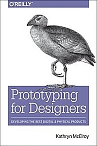 Prototyping for Designers: Developing the Best Digital and Physical Products (Paperback)