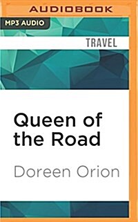 Queen of the Road: The True Tale of 47 States, 22,000 Miles, 200 Shoes, 2 Cats, 1 Poodle, a Husband and a Bus with a Will of Its Own (MP3 CD)