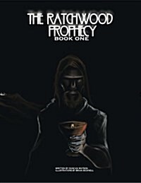 The Ratchwood Prophecy: Book One (Paperback)