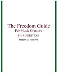 The Freedom Guide for Music Creators (Paperback)