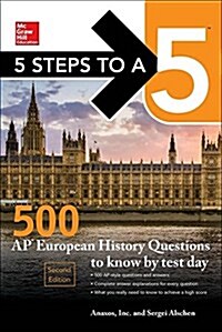 5 Steps to a 5: 500 AP European History Questions to Know by Test Day, Second Edition (Paperback, 2)