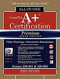 Comptia A+ Certification All-In-One Exam Guide, Premium Ninth Edition (Exams 220-901 & 220-902) with Online Performance-Based Simulations and Video Tr (Hardcover, 9)