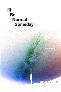 Ill Be Normal Someday (Paperback)