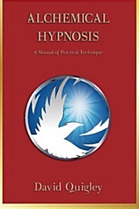 Alchemical Hypnosis: A Manual of Practical Technique (Paperback)
