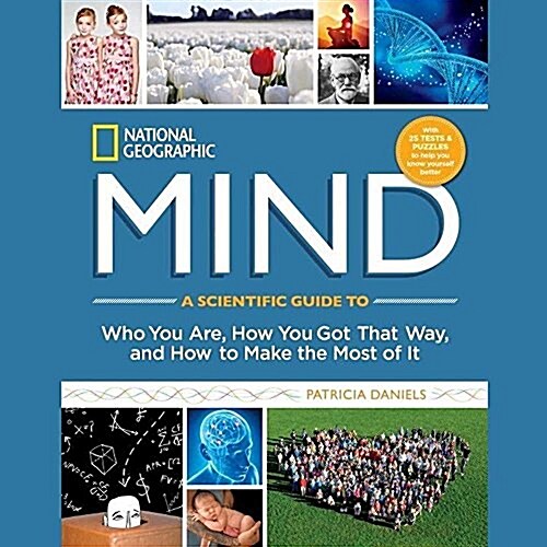 Mind Lib/E: A Scientific Guide to Who You Are, How You Got That Way, and How to Make the Most of It (Audio CD)