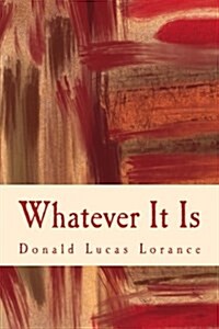 Whatever It Is (Paperback)