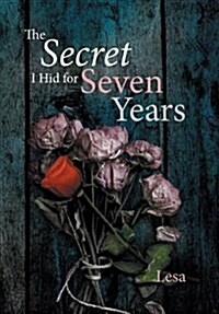 The Secret I Hid for Seven Years (Hardcover)