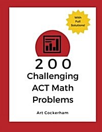 200 Challenging ACT Math Problems (Paperback)